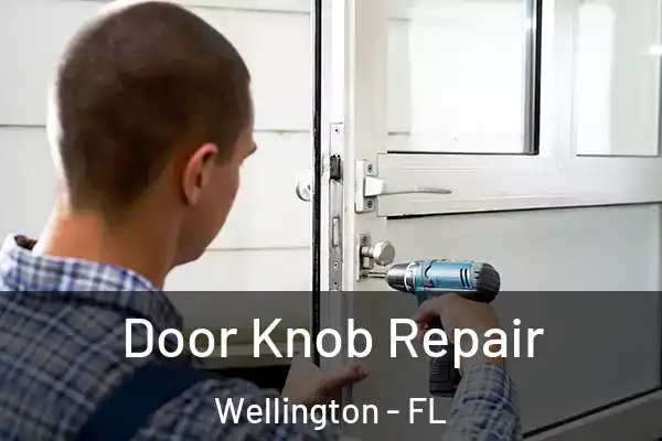 Door Knob Repair Wellington - FL