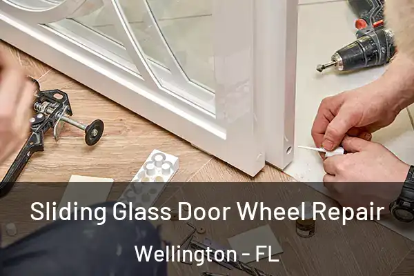 Sliding Glass Door Wheel Repair Wellington - FL